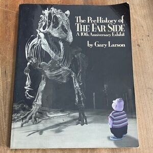 The PreHistory of The Far Side a 10th anniversary exhibit by Gary Larson
